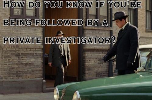 some being followed by a private investigator